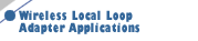 Wireless Local Loop Adapter Applications